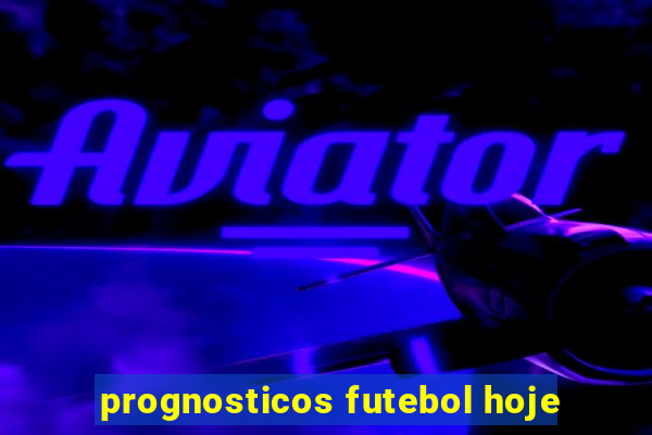 prognosticos futebol hoje